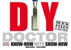 Couverture du livre « Diy doctor ; know-how with show-how » de Julian Cassell et Peter Parham aux éditions Dorling Kindersley