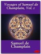 Couverture du livre « Voyages of Samuel de Champlain, Vol. 1 » de Samuel De Champlain aux éditions Ebookslib