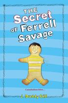 Couverture du livre « The Secret of Ferrell Savage » de Gill J Duddy aux éditions Atheneum Books For Young Readers