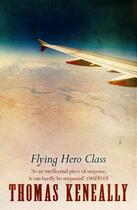 Couverture du livre « Flying Hero Class » de Thomas Keneally aux éditions Hodder And Stoughton Digital
