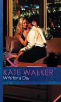 Couverture du livre « Wife For a Day (Mills & Boon Modern) » de Kate Walker aux éditions Mills & Boon Series