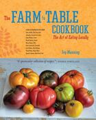 Couverture du livre « The Farm to Table Cookbook » de Manning Ivy aux éditions Sasquatch Books Digital