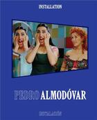 Couverture du livre « Pedro Almodovar : installation/instalacion » de Tilda Swinton aux éditions Dap Artbook