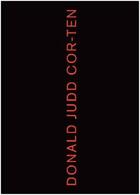 Couverture du livre « Donald judd: cor-ten works » de Fiske Courtney aux éditions David Zwirner