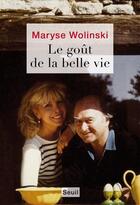 Couverture du livre « Le goût de la belle vie » de Maryse Wolinski aux éditions Seuil