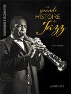 Couverture du livre « La grande histoire du jazz » de Franck Bergerot aux éditions Larousse