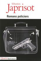 Couverture du livre « Romans policiers » de Sebastien Japrisot aux éditions Gallimard