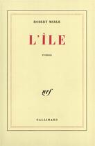 Couverture du livre « L'ile » de Robert Merle aux éditions Gallimard