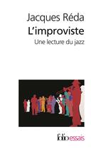 Couverture du livre « L'improviste ; une lecture du jazz » de Jacques Reda aux éditions Folio