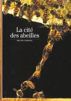 Couverture du livre « La Cité des abeilles » de Bruno Corbara aux éditions Gallimard