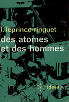 Couverture du livre « Des atomes et des hommes » de Leprince-Ringuet L. aux éditions Gallimard (patrimoine Numerise)
