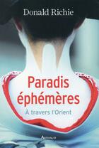 Couverture du livre « Paradis éphémères ; à travers l'Orient » de Donald Richie aux éditions Arthaud