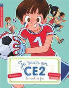 Couverture du livre « Je suis en CE2 t.8 : le match de foot » de Emmanuel Ristord et Magdalena aux éditions Pere Castor