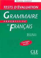 Couverture du livre « Tests évaluation grammaire progressive du français niveau avancé » de Jean-Louis Frerot et Michele Boulares aux éditions Cle International