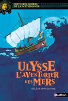 Couverture du livre « Ulysse ; l'aventurier des mers » de Helene Montardre et Elene Usdin aux éditions Nathan