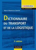 Couverture du livre « Dictionnaire du transport et de la logistique » de Marie-Madeleine Damien aux éditions Dunod