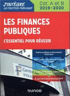 Couverture du livre « Les finances publiques 2019-2020 - l'essentiel pour reussir - categories a et b (édition 2019/2020) » de Boucheix/Juillard aux éditions Dunod