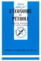 Couverture du livre « L'économie du pétrole » de Dalemont/Carrie E./J aux éditions Que Sais-je ?