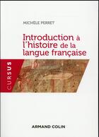 Couverture du livre « Introduction à l'histoire de la langue française (4e édition) » de Michele Perret aux éditions Armand Colin