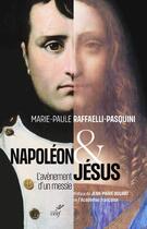 Couverture du livre « Napoléon et Jésus ; l'avènement d'un messie » de Marie-Paule Raffaelli-Pasquini aux éditions Cerf