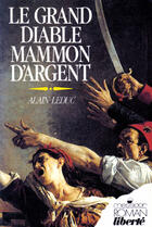 Couverture du livre « Le Grand Diable Mammon D'Argent » de Alain Leduc aux éditions Temps Des Cerises