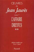 Couverture du livre « Oeuvres, tome 7 : L'Affaire Dreyfus » de Jean Jaures aux éditions Fayard