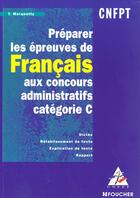 Couverture du livre « Preparer L'Epreuve De Francais Aux Concours Administratifs Categorie C » de Thierry Marquetty aux éditions Foucher