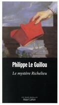 Couverture du livre « Le mystère Richelieu » de Philippe Le Guillou aux éditions Robert Laffont