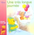 Couverture du livre « Winnie mon ami ; une très longue journée » de Disney aux éditions Disney Hachette