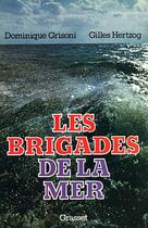 Couverture du livre « Les brigades de la mer » de Herzog-G+Grisoni-D aux éditions Grasset