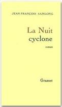 Couverture du livre « La nuit cyclone » de Jean-Francois Samlong aux éditions Grasset