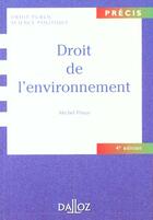 Couverture du livre « Droit De L'Environnement ; 4e Edition » de Michel Prieur aux éditions Dalloz
