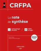 Couverture du livre « CRFPA : La note de synthèse » de Nicolas Kilgus et Thibault De Ravel D'Esclapon aux éditions Dalloz