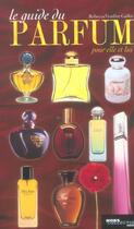 Couverture du livre « Le guide du parfum (édition 2004) » de Veuillet-Gallot R. aux éditions Hors Collection