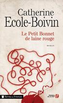 Couverture du livre « Le petit bonnet de laine rouge » de Catherine Ecole-Boivin aux éditions Presses De La Cite