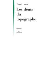 Couverture du livre « Les dents du topographe » de Fouad Laroui aux éditions Julliard