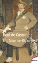 Couverture du livre « Boni de Castellane » de Eric Mension-Rigau aux éditions Tempus/perrin