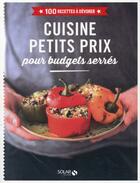 Couverture du livre « Cuisine petits prix pour budgets serrés » de  aux éditions Solar