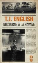 Couverture du livre « Nocturne à la Havane » de T. J. English aux éditions 10/18