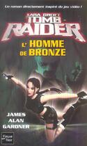 Couverture du livre « Lara Croft ; Tomb Raider Tome 3 ; l'homme de bronze » de James Alan Gardner aux éditions Fleuve Editions