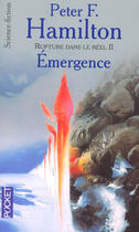 Couverture du livre « Rupture dans le reel - tome 2 emergence » de Peter F. Hamilton aux éditions Pocket