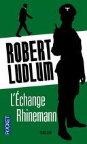 Couverture du livre « L'échange Rhinemann » de Robert Ludlum aux éditions Pocket