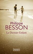 Couverture du livre « Le dernier enfant » de Philippe Besson aux éditions Pocket