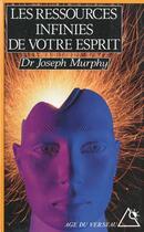 Couverture du livre « Ressources infinies de votre esprit » de John Murphy aux éditions Rocher