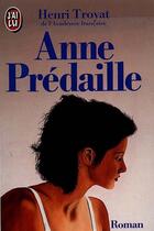 Couverture du livre « Anne predaille *** » de Henri Troyat aux éditions J'ai Lu
