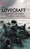 Couverture du livre « Night ocean et autres nouvelles » de Howard Phillips Lovecraft aux éditions J'ai Lu