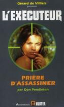 Couverture du livre « L'exécuteur Tome 269 ; prière d'assassiner » de Don Pendleton aux éditions Vauvenargues