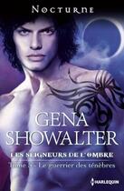 Couverture du livre « Le guerrier des ténèbres » de Gena Showalter aux éditions Harlequin