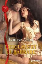 Couverture du livre « L'esclave et le barbare » de Louise Allen aux éditions Harlequin