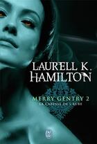 Couverture du livre « Merry Gentry Tome 2 : la caresse de l'aube » de Laurell K. Hamilton aux éditions J'ai Lu